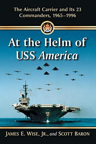 Pre-Owned At the Helm of USizeSize America: The Aircraft Carrier and Its 23 Commanders, 1965-1996 Paperback